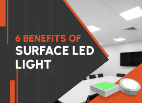 6 Benefits of Surface LED Light that Will Make You Buy for Your Home