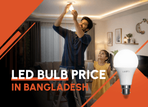 LED Bulb Price in Bangladesh – 5W, 10W, 15W, 20W Comparison