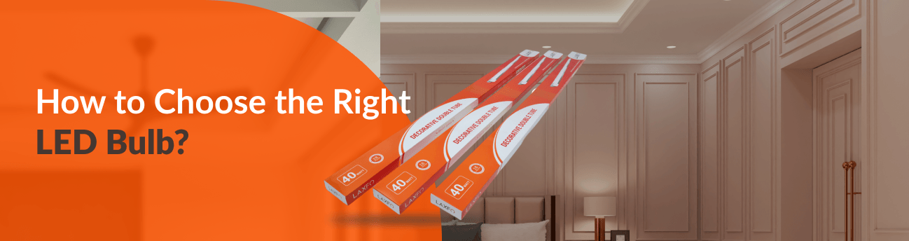 How to Choose the Right LED Bulb for Each Room in Your Home